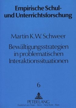 Bewältigungsstrategien in problematischen Interaktionssituationen von Schweer,  Martin K. W.