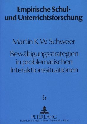 Bewältigungsstrategien in problematischen Interaktionssituationen von Schweer,  Martin K. W.