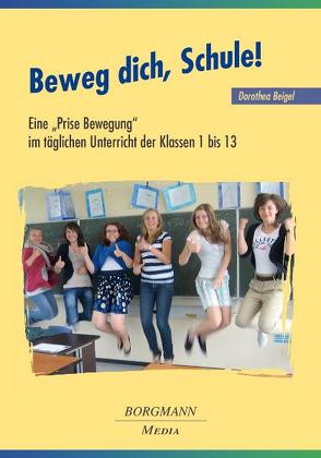 Beweg dich, Schule! von Beigel,  Dorothea