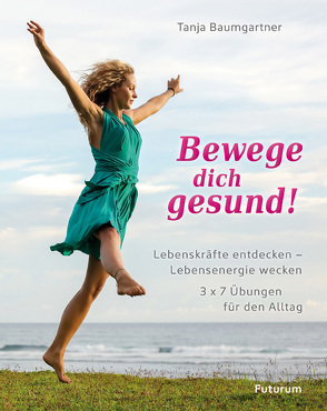 Bewege dich gesund! von Baumgartner,  Tanja, Salvodelli,  Magdalena