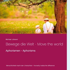 Bewege die Welt – Move the world von Johanni,  Michael