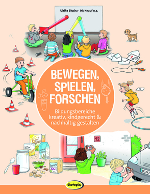 Bewegen, Spielen, Forschen von Blucha,  Ulrike, Knauf,  Iris