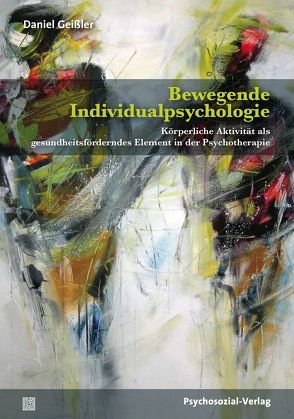 Bewegende Individualpsychologie von Geißler,  Daniel