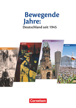 Bewegende Jahre: Deutschland seit 1945 – Materialien für den historisch-politischen Unterricht von Heiderich,  Rolf, Rohr,  Gerhart