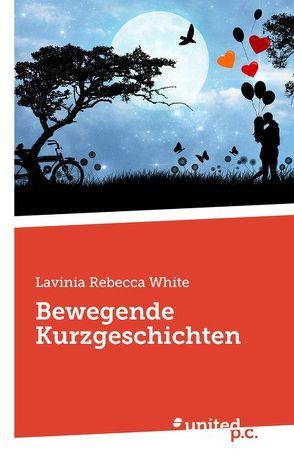 Bewegende Kurzgeschichten von White,  Lavinia Rebecca