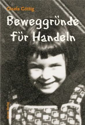 Beweggründe für Handeln von Göttig,  Gisela