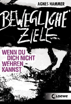 Bewegliche Ziele von Hammer,  Agnes