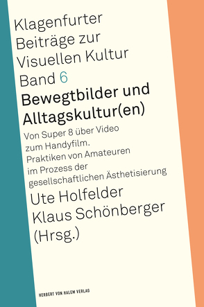 Bewegtbilder und Alltagskultur(en) von Holfelder,  Ute, Schönberger,  Klaus