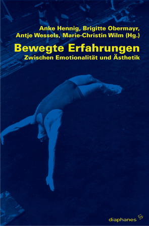 Bewegte Erfahrungen von Hennig,  Anke, Obermayr,  Brigitte, Wessels,  Antje, Wilm,  Marie-Christin