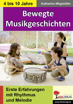 Bewegte Musikgeschichten von Wegmüller,  Katharina