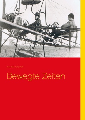 Bewegte Zeiten von Hattendorff,  Hans-Peter