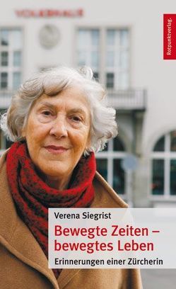 Bewegte Zeiten – bewegtes Leben von Siegrist,  Verena