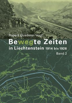 Bewegte Zeiten in Liechtenstein von Quaderer,  Rupert