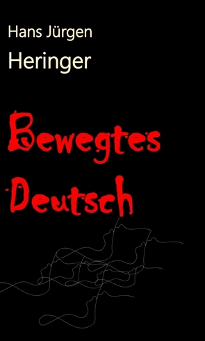 Bewegtes Deutsch von Heringer,  Hans-Jürgen