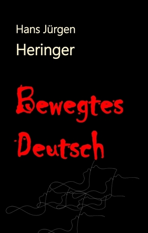 Bewegtes Deutsch von Heringer,  Hans-Jürgen