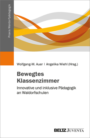 Bewegtes Klassenzimmer von Auer,  Wolfgang-M., Wiehl,  Angelika, Zimmer,  Renate