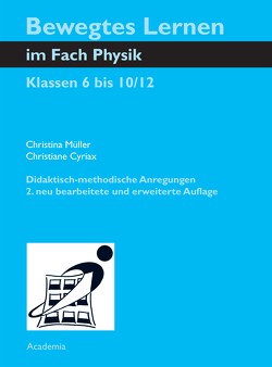 Bewegtes Lernen im Fach Physik von Cyriax,  Christiane, Müller,  Christina