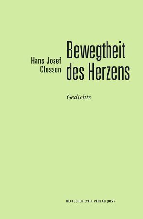 Bewegtheit des Herzens von Clossen,  Hans Josef