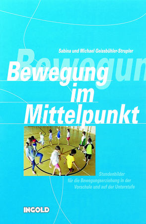 Bewegung im Mittelpunkt – Mappe 1 von Geissbühler-Strupler,  Michael, Geissbühler-Strupler,  Sabina