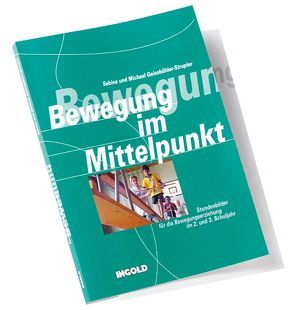 Bewegung im Mittelpunkt – Mappe 2 von Geissbühler-Strupler,  Michael, Geissbühler-Strupler,  Sabina