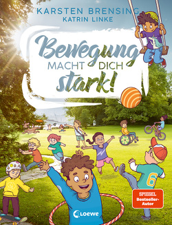 Bewegung macht dich stark! von Brensing,  Karsten, Linke,  Katrin, Shortriver,  Kurzi