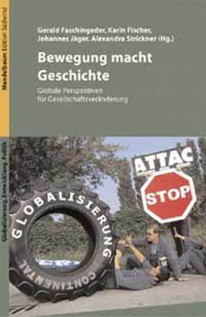 Bewegung macht Geschichte von Becker,  Joachim, Boris,  Dieter, Faschingeder,  Gerald, Fischer,  Karin, Hammer,  Elisabeth, Jäger,  Johannes, Koza,  Markus, Melinz,  Gerhard, Novy,  Andreas, Parnreiter,  Christoph, Sauer,  Birgit, Strickner,  Alexandra, Wolf,  Fieder O