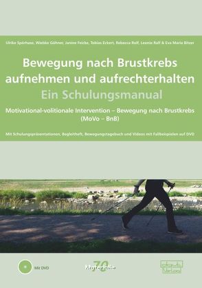 Bewegung nach Brustkrebs aufnehmen und aufrechterhalten – Ein Schulungsmanual von Bitzer,  Eva Maria, Eckert,  Tobias, Feicke,  Janine, Göhner,  Wiebke, Ralf,  Leonie, Rolf,  Rebecca, Spörhase,  Ulrike