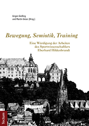 Bewegung, Semiotik, Training von Giese,  Martin, Gießing,  Jürgen