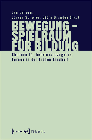 Bewegung – Spielraum für Bildung von Brandes,  Björn, Erhorn,  Jan, Schwier,  Jürgen