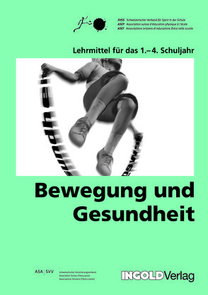 Bewegung und Gesundheit 1. bis 4. Schuljahr von Hunziker,  Adres, Murer,  Kurt, Rothenfluh,  Ernst