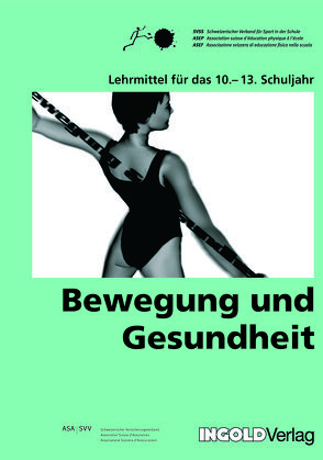 Bewegung und Gesundheit 10. bis 13. Schuljahr von Hunziker,  Andres, Murer,  Kurt, Rothenfluh,  Ernst