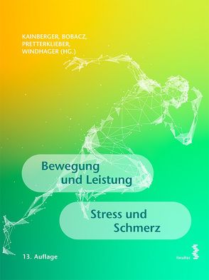 Bewegung und Leistung. Stress und Schmerz von Bobacz,  Klaus, Crevenna,  Richard, Kainberger,  Franz, Pretterklieber,  Michael L, Windhager,  Reinhard