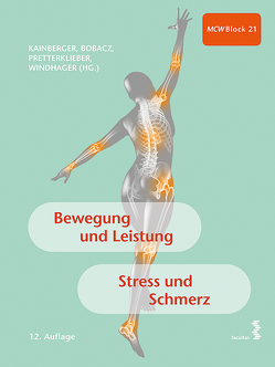 Bewegung und Leistung. Stress und Schmerz von Bobacz,  Klaus, Kainberger,  Franz, Pretterklieber,  Michael, Windhager,  Reinhard