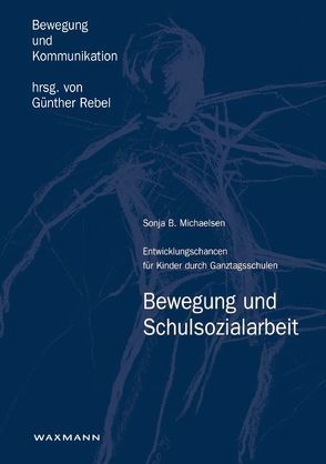 Bewegung und Schulsozialarbeit von Michaelsen,  Sonja B