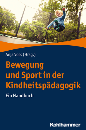 Bewegung und Sport in der Kindheitspädagogik von Beins,  Hans Jürgen, Beudels,  Wolfgang, Boeti,  Angela, Ferrari,  Nina, Graf,  Christine, Gramespacher,  Elke, Gugutzer,  Robert, Jasmund,  Christina, Keßel,  Peter, Krus,  Astrid, Madeira-Firmino,  Nadine, Mauz,  Elvira, Mutz,  Michael, Schierz,  Matthias, Schumann,  Maria, Schwarz,  Rolf, Tiemann,  Heike, Voss,  Anja, Zimmer,  Renate