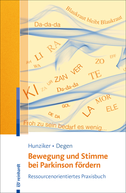 Bewegung und Stimme bei Parkinson fördern von Degen,  Ursina, Hunziker,  Erika