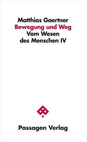 Bewegung und Weg von Gaertner,  Matthias