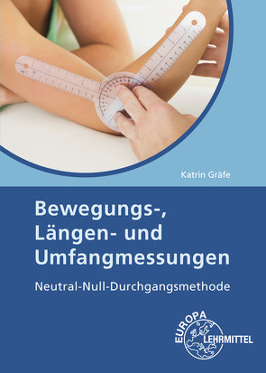 Bewegungs-, Längen- und Umfangmessungen von Gräfe,  Katrin