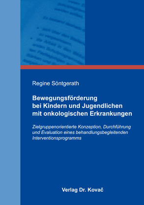 Bewegungsförderung bei Kindern und Jugendlichen mit onkologischen Erkrankungen von Söntgerath,  Regine