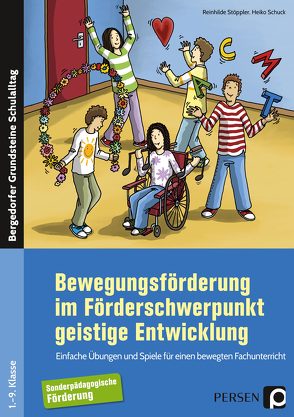 Bewegungsförderung im Förderschwerpunkt GE von Schuck,  Heiko, Stöppler,  Reinhilde