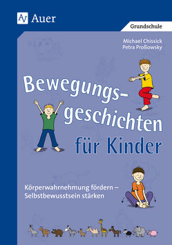 Bewegungsgeschichten für Kinder von Chissick,  Michael, Prossowsky,  Petra