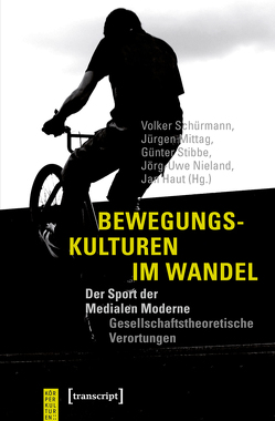 Bewegungskulturen im Wandel von Haut,  Jan, Mittag,  Jürgen, Nieland,  Jörg Uwe, Schürmann,  Volker, Stibbe,  Günter