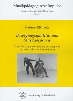 Bewegungsqualität und Musizierpraxis von Eikmeier,  Corinna