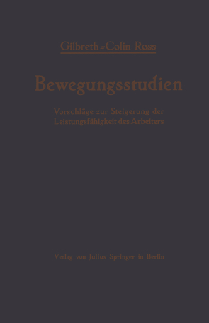 Bewegungsstudien von Gilbreth,  Frank B., Ross,  Collin