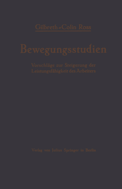 Bewegungsstudien von Gilbreth,  Frank B., Ross,  Collin