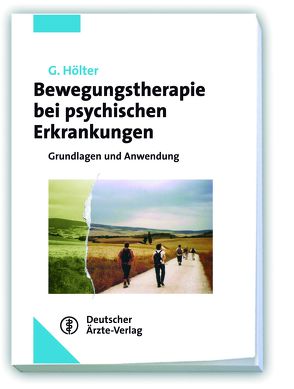 Bewegungstherapie bei psychischen Erkrankungen von Hölter,  Gerd