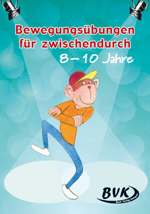 Bewegungsübungen für zwischendurch – 8 – 10 Jahre von De Leenheer,  Mieke, De Smet,  Gertjan, Laurent,  Hugo, Van Hove,  Lieve