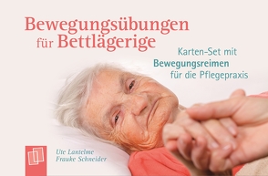 Bewegungsübungen für Bettlägerige von Lantelme,  Ute, Schneider,  Frauke