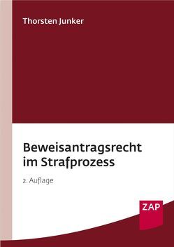 Beweisantragsrecht im Strafprozess von Junker,  Thorsten