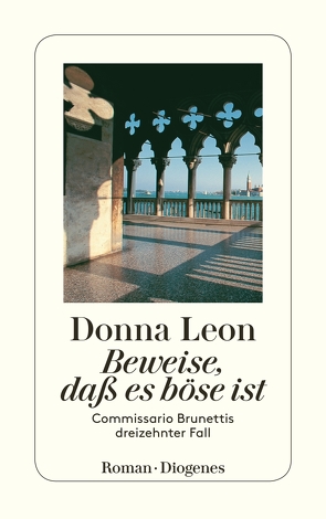 Beweise, daß es böse ist von Leon,  Donna, Seibicke,  Christa E.